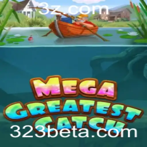 Tudo o que Você Precisa Saber Sobre MegaGreatestCatch e o 323bet app